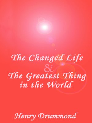 cover image of The Changed Life & The Greatest Thing in the World